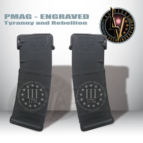 Custom Engraved PMAG Magazine – Tyranny and Rebellion 1 Engraved Pmag